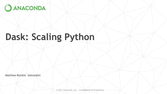 Dask: Scaling Python | PPT