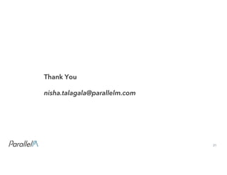 21Confidential
Thank You
nisha.talagala@parallelm.com
 