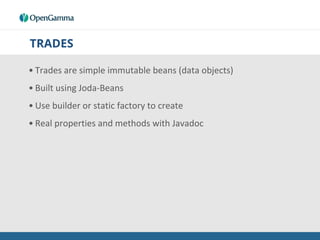 JODA-BEANS
• Source code generator/regenerator
• Just write the fields and add a couple of annotations
• Joda-Beans genera...