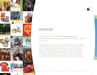 EXPERTISE.

    Imagine being able to work with one marketing partner
    who truly understands the unique needs of retailers, dealers, contractors
    and consumers.

    Few agencies understand the comprehensive B2B and B2C aspects of the building
    trades industry the way Strata-G Communications does. For the past 15 years, some
    of America’s biggest names have relied on Strata-G’s expertise for nearly every
    marketing discipline, targeting nearly every audience, and for every marketing
    objective. From major product launch campaigns that include tightly integrated
    merchandising solutions, public relations, advertising and Internet marketing, to
    one-off assignments like broadcast campaigns, POP, SEO and web development,
    Strata-G is the single-source solution for any of your marketing and sales initiatives.




A D V E R T I S I N G > I N T E R A C T I V E > P U B L I C R E L AT I O N S > D I R E C T M A R K E T I N G > I N T E G R AT E D
 