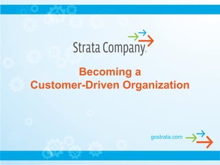Secrets to Top Performers’ Success in
Customer-centric Marketing Strategies
www.gostrata.com
Leveraging Data to Build Brand Affinity,
Increase Loyalty and Drive Revenue
 
