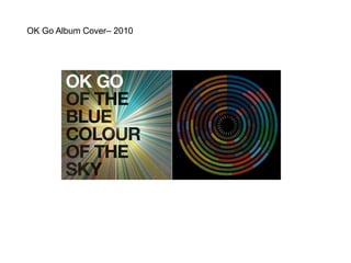 OK Go Album Cover– 2010