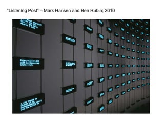 “Listening Post” – Mark Hansen and Ben Rubin; 2010