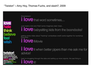 “Twistori” – Amy Hoy, Thomas Fuchs, and slash7; 2009
