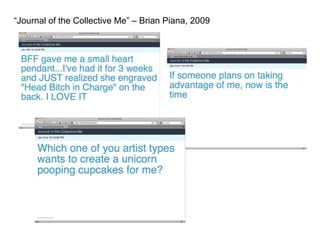 “Journal of the Collective Me” – Brian Piana, 2009