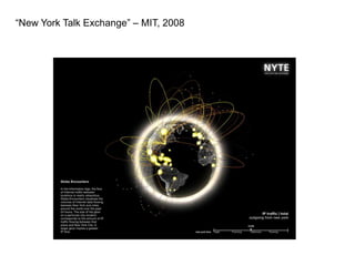 “New York Talk Exchange” – MIT, 2008