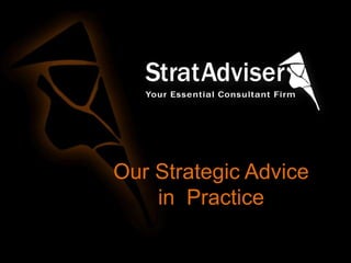 Our Strategic Advice
in Practice

 