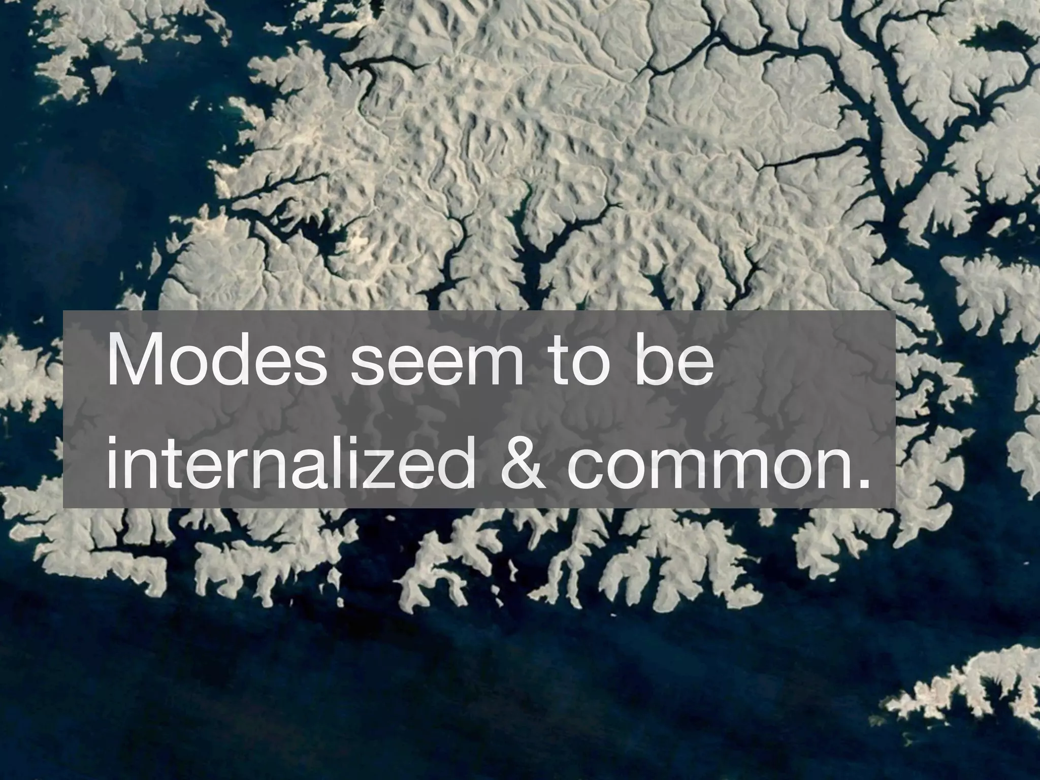 Modes seem to be
internalized & common.
 