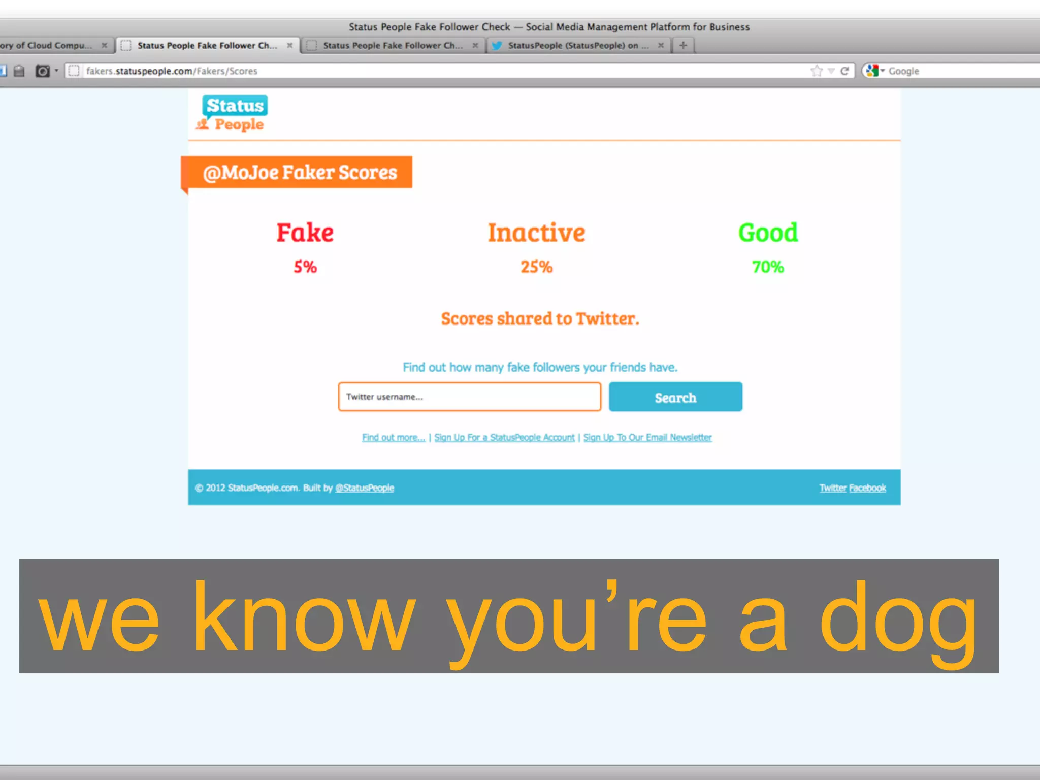 we know you’re a dog
 