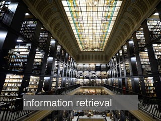 information retrieval
 