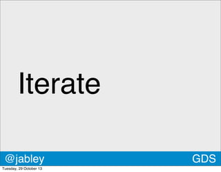 Iterate
@jabley
Tuesday, 29 October 13

GDS

 