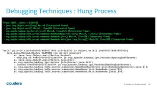 147© Cloudera, Inc. All rights reserved.
Debugging Techniques : Hung Process
 