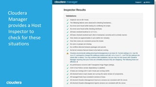 32© Cloudera, Inc. All rights reserved.
Cloudera
Manager
provides a Host
Inspector to
check for these
situations
 