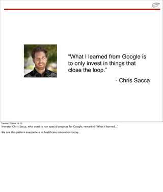 “What I learned from Google is
                                                      to only invest in things that
       ...