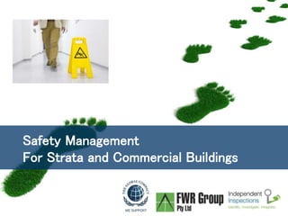 Page  1
Safety Management
For Strata and Commercial Buildings
 