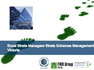 Excel Strata Managers Strata Schemes Management 
Victoria 
Page  1 
 