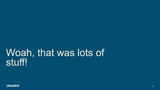 52
Woah, that was lots of
stuff!
Click to enter confidentiality information
 