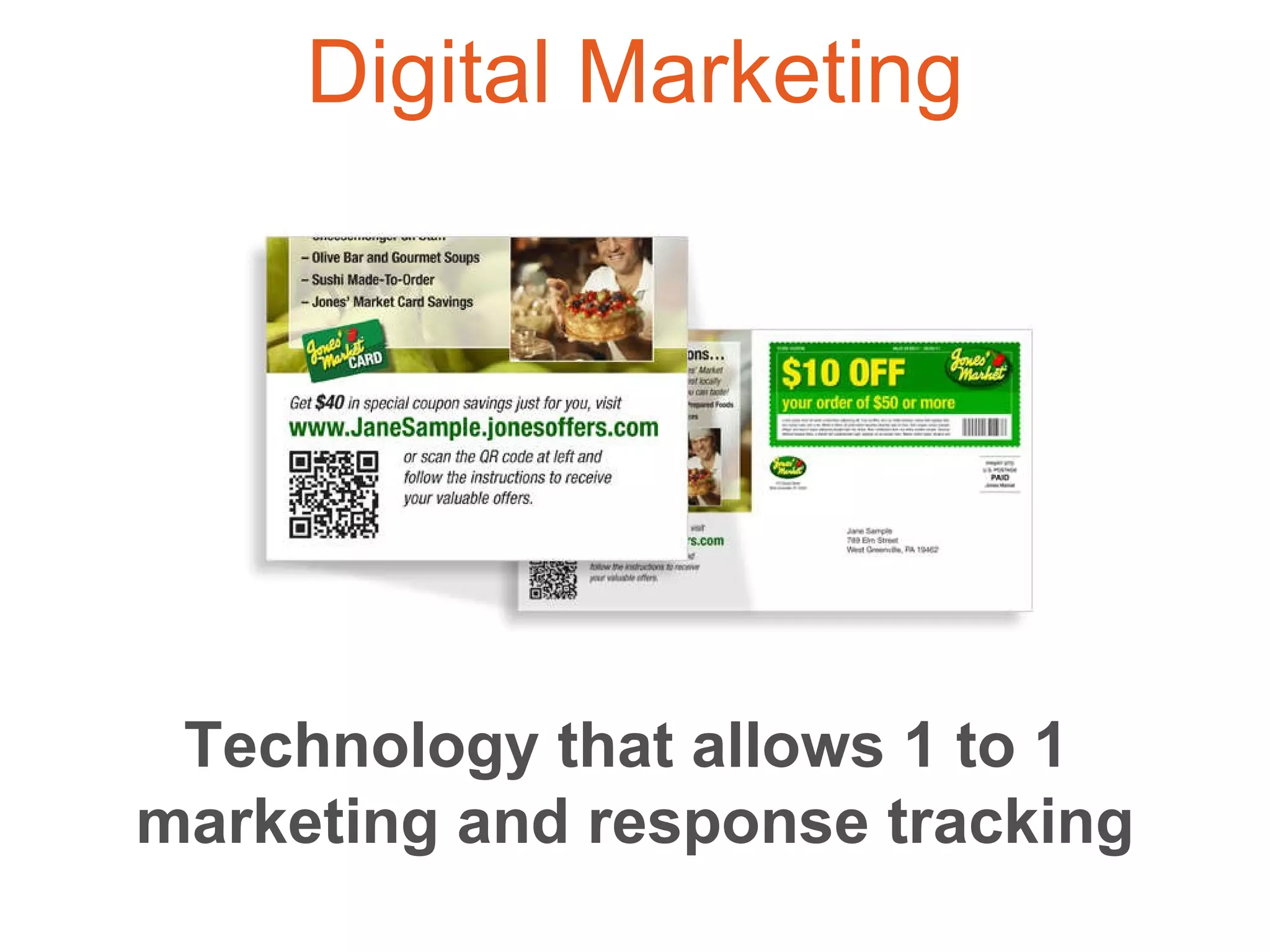 Technology that allows  1  to  1   marketing and response tracking Digital Marketing 