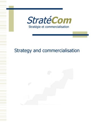 Straté Com Stratégie et commercialisation Strategy and commercialisation 