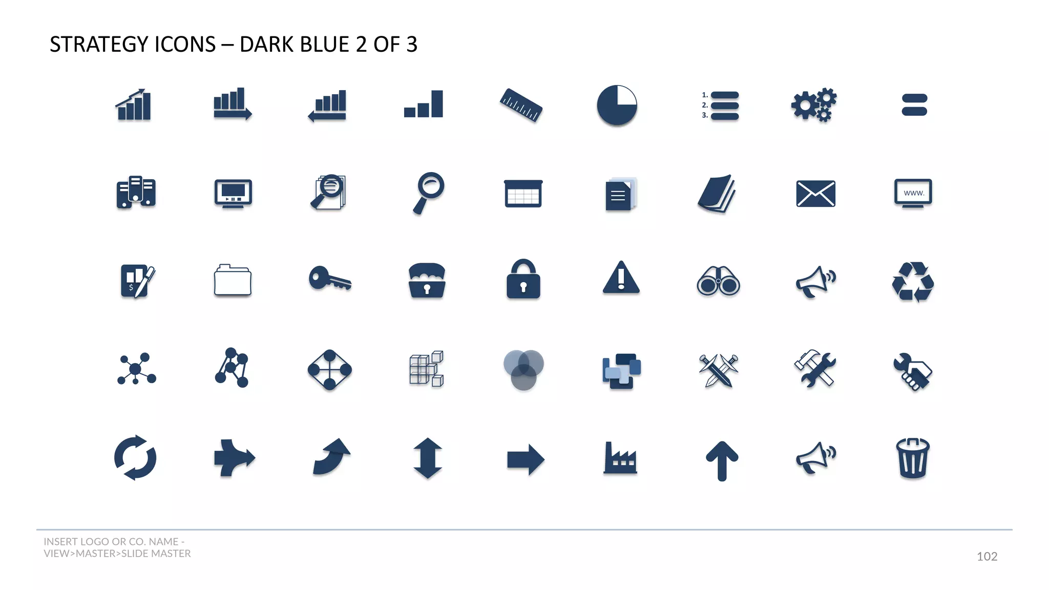INSERT LOGO OR CO. NAME -
VIEW>MASTER>SLIDE MASTER 102
$
WWW.
1.
2.
3.
STRATEGY ICONS – DARK BLUE 2 OF 3
 