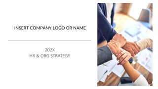 INSERT COMPANY LOGO OR NAME
202X
HR & ORG STRATEGY
1
 