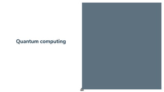 .
Quantum computing
 