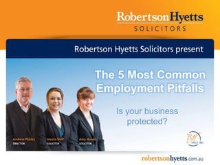 The 5 Most Common
Employment Pitfalls
Is your business
protected?
 