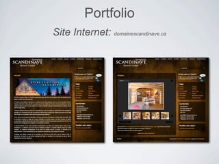 Portfolio
Site Internet: domainescandinave.ca
 