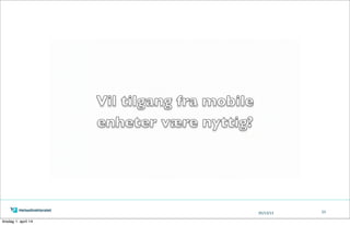 05/13/13 23
tirsdag 1. april 14
 