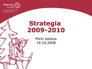 Strategia  2009-2010 Piirin kokous 19.10.2008 