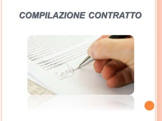 COMPILAZIONE CONTRATTO 
 