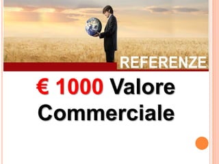 € 1000 Valore 
Commerciale 
 