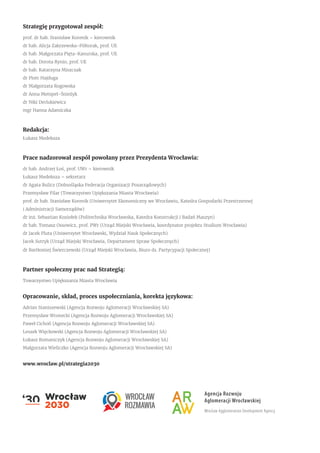 Strategię przygotował zespół:
prof. dr hab. Stanisław Korenik – kierownik
dr hab. Alicja Zakrzewska-Półtorak, prof. UE
dr ...