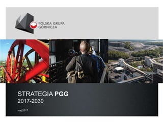 STRATEGIA PGG
2017-2030
maj 2017
 