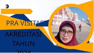 PRA VISITASI
AKREDITASI
TAHUN
 