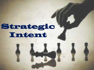 Strategic
 Intent
 