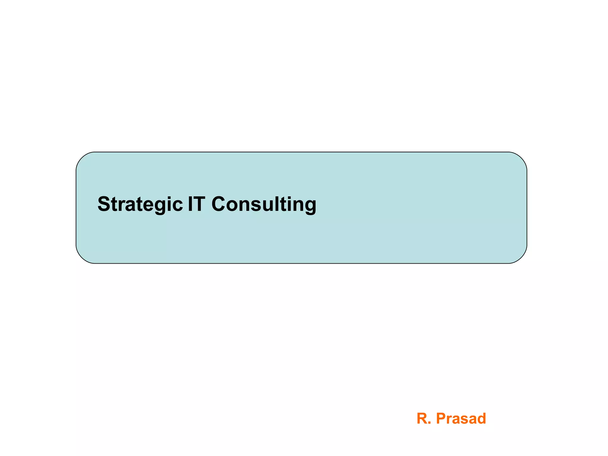 Strategic IT Consulting R. Prasad   