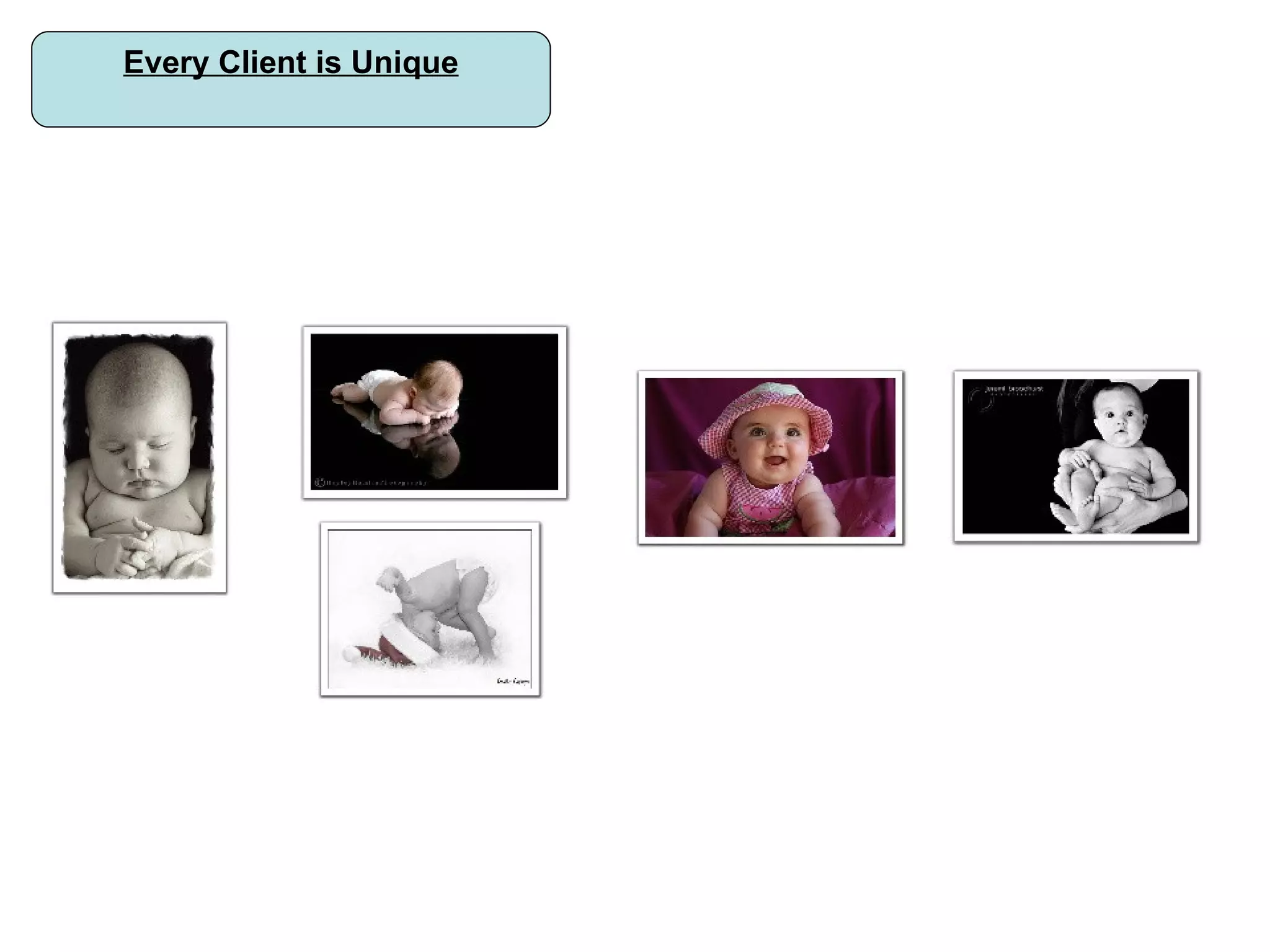 Every Client is Unique 