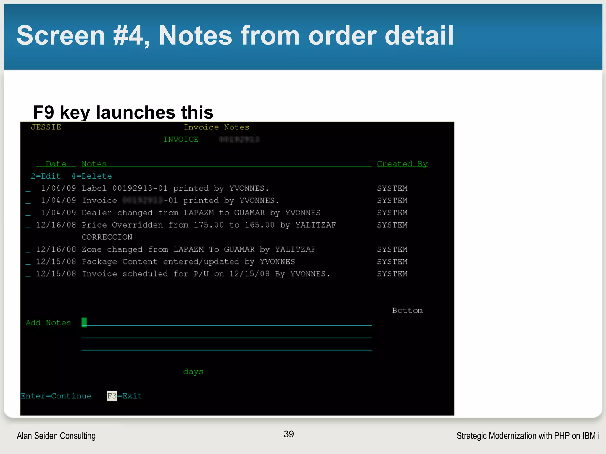 Strategic Modernization with PHP on IBM iSeiden Group
Web page combines all 4 “green screens”
39
 