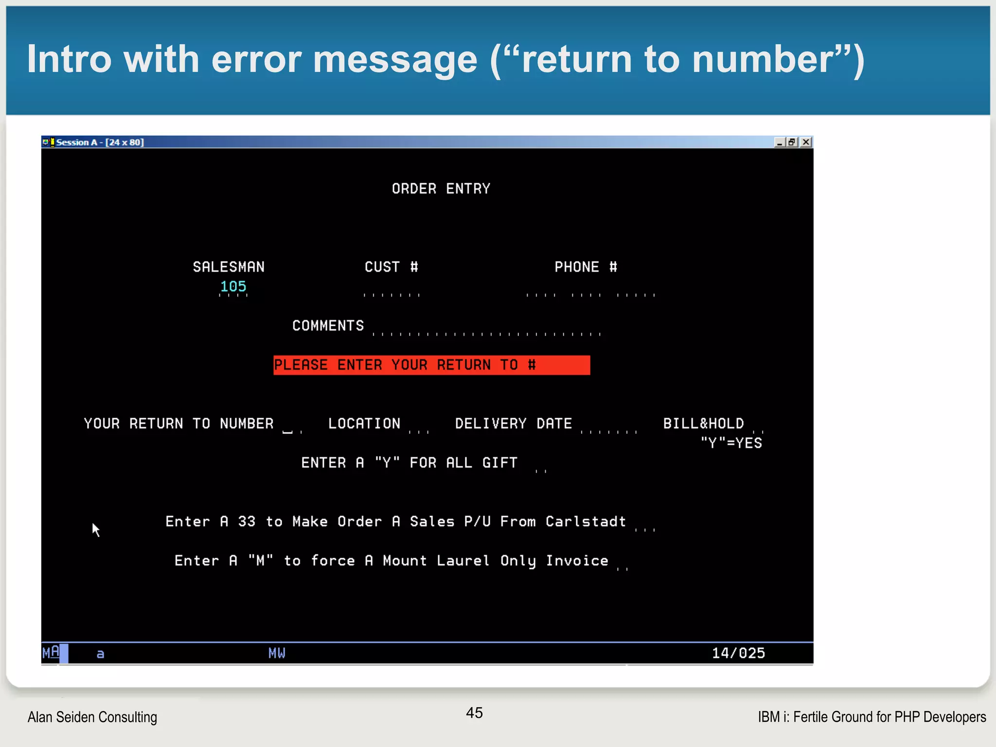 Strategic Modernization with PHP on IBM iSeiden Group
Main screen
45
 