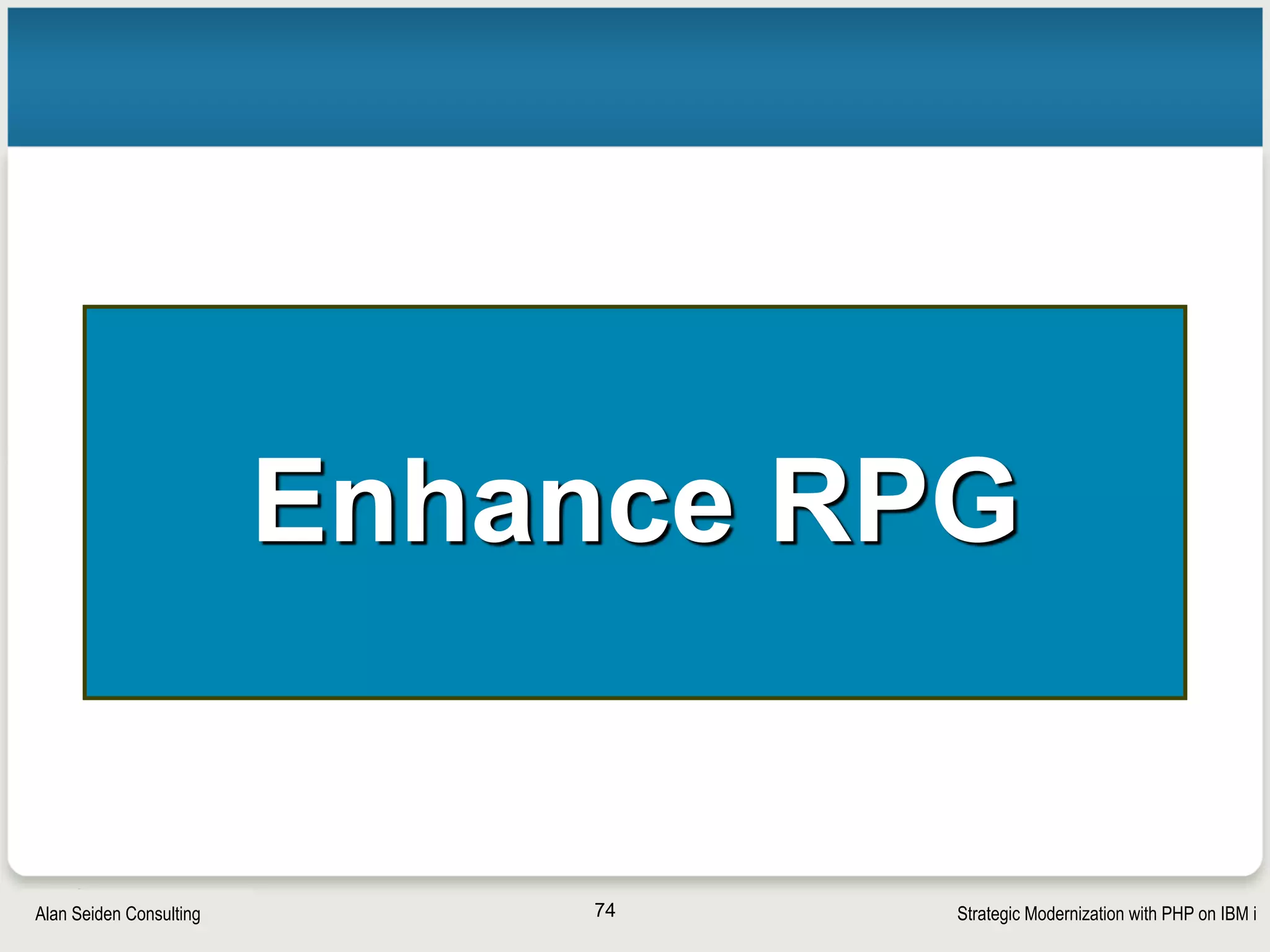 Strategic Modernization with PHP on IBM iSeiden Group
PHP can even enhance RPG green screens
• Graphs, PDF files, Excel spreadsheets
• RPG can call PHP
• PHP can generate and email these graphical items
• Details and code in “PHP Tricks for RPG Programmers”
74
 