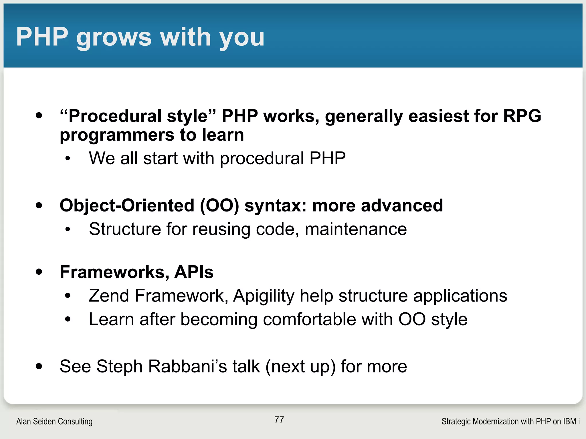 Strategic Modernization with PHP on IBM iSeiden Group
 
Advanced and
future
77
 