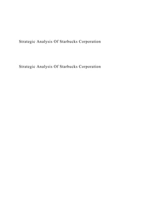 Strategic Analysis Of Starbucks Corporation
Strategic Analysis Of Starbucks Corporation
 