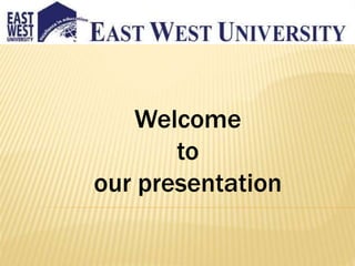 Welcome
to
our presentation
 