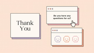 Thank
You
Do you have any
questions for us?
 