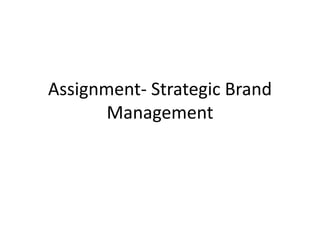 Strategic Brand Management
 