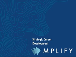 Strategic Career
Development
 