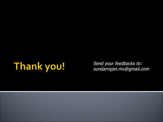 Send your feedbacks to:  [email_address] 