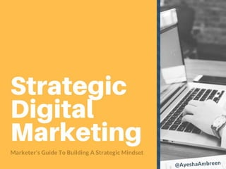 Strategic Digital Marketing – Building A Strategic Mindset
 