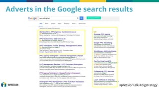 http://impression.tips/ntustrategy @impressiontalk #digstrategy
Adverts in the Google search results
 